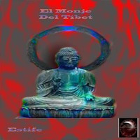 El Monje Del Tibet (Original Mix) By Estife by Estife Las Palmas