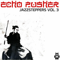 [BOT:007] Echo Pusher - Jazzsteppers Vol. 03 by Echo Pusher