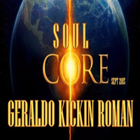 Geraldo.Kickin.Roman - Soul Core by Geraldo KICKIN Roman