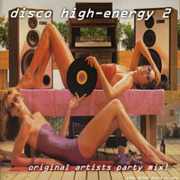 Disco High Energy - Volume 2 (1977-1986 Non-Stop Mix) mixed by Big Rob Fatal by Retro Disco Hi-NRG
