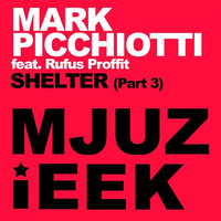Mark Picchiotti feat. Rufus Proffit - Shelter (Lucius Lowe Remix) by Lucius Lowe
