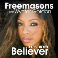 Freemasons Feat. Wynter Gordon - Believer (Axcel Remix)  Radio edit by Axcel