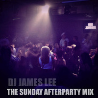 The Sunday Afterparty Mix by James Lee