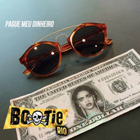 Mixtape Pague Meu Dinheiro Bootie Rio (2015) by riobootie