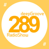 deepGroove Show 289 by deepGroove [Show] by Martin Kah