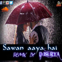 Sawan aaya hai(ReMix)DJSurya by DJSURYA