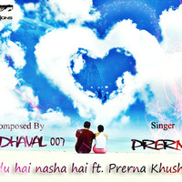 Jaadu hai nasha hai ft. Prerna Khushboo Composed By - DJ DHAVAL 007 by D Cent
