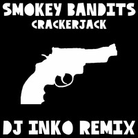 Smokey Bandits - Crackerjack (Dj Inko Remix) by DJ INKO