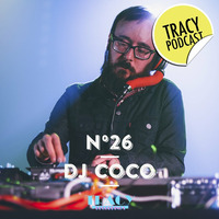 Tracy Podcasts Episode 26: DJ Coco by Dj Coco