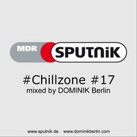 MDR SPUTNIK #Chillzone #17 by DOMINIK Berlin Official