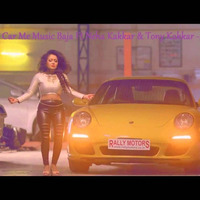 Car Me Music Baja Ft Neha Kakkar & Tony Kakkar - Remix -Dj Mohit. by Dj Mohit Official