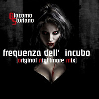Frequenza Dell'incubo (Original Nightmare Mix) by Giacomo Sturiano