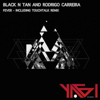 Rodrigo Carreira and Black n Tan - Fever &gt;&gt;&gt;Yagi Records by Rodrigo Carreira