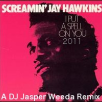 I Put A Spell On You (dj jasper weeda remix) - Screamin' Jay Hawkins by DJ Jasper Weeda