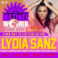 Matinée World Radio Show #74 Lydia Sanz Playing: Up 4 It (Luis Mendez Remix) by Luis Mendez