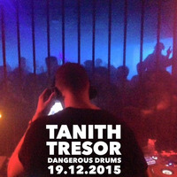 Tanith Tresor Dangerous Drums 2015 - 12 - 19 by Tanith