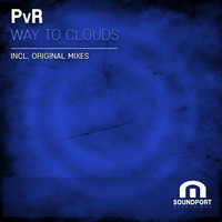 PvR -  Way To Clouds [Soundport Recordings] by @Sully_Official5
