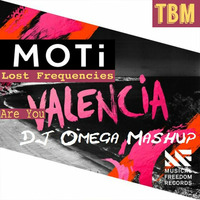 MOTi vs. Lost Frequencies - Are you Valencia (DJ Omega Mashup) by DJ Omega Official Music