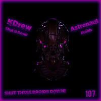KDrew VS Astronaut: Shut These Droids Down! - EDM Mashup by The Mashup Wyvern