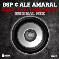 GSP & ALE AMARAL - Keep The Bass Goin' SC Preview Out Soon From Queen House Music by Ale Amaral