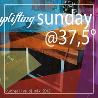Pulcher DjMix 2012-08-19 uplifting sunday @ 37,5° by PULCHER // Amangold
