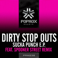 Dirty Stop Outs - Sucka Punch (Spooner Street's ' Rock N Rolla Mix) OUT NOW! by Spooner Street