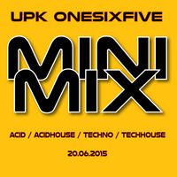 MiniMix  -   Acid Techno Acidhouse Techhouse   -  Mixtape by UPK by UPK Onesixfive