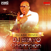 Champion (Dwayne DJ Bravo) - DJ ASK by Aviistic