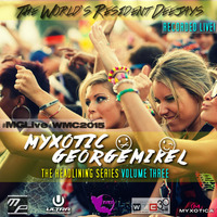 Myxotic & George Mikel LIVE - The Headlining Series - Volume Three by Myxotic & George Mikel