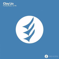 Clay Lio - O YA (Original Mix)(OUT NOW)[Free Access Records] by Clay Lio