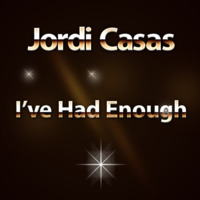 Jordi Casas - I've Had Enough (Original Mix) by Jordi Casas
