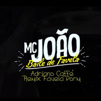 MC João - Baile de Favela (Adriano Caffé Favela Porm Remix) [FREE DOWNLOAD] by Adriano Caffé