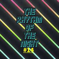 The rhythm of the night #14 by The Rhythm Of The Night - Podcast
