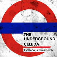 Celeda - The Underground (Estefano Lezama Remix) by Estefano lezama