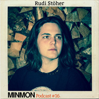 MINMON Podcast #16 by Rudi Stöher by MinMon Kollektiv