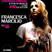 Studio Music Live Session #02 - DJ Francesca Marcilio by DJ Francesca