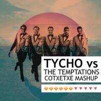 TYCHO VS. THE TEMPTATIONS ( COTXETXE MASHUP ) by COTXETXE