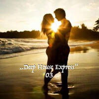 Tony Maroni - Deep House Express 03 by Tony Maroni