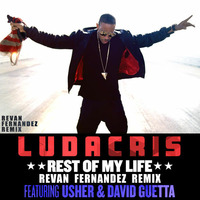 Ludacris Feat. Usher &amp; David Guetta - Rest Of My Life (Revan Fernandez Remix) [FREE DOWNLOAD] by Revan Fernandez