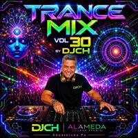 TRANCE MIX VOL 30 BY DJCH by Carlos Henrique Rodrigues
