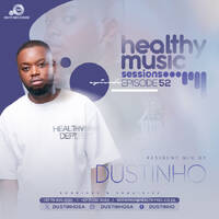 Healthy Music Sessions 052 BY DUSTINHO by Healthy Music Sessions