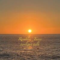 Ramblin’ Tunes - twilight talk by Pat