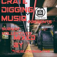 CRATEDIGGINMUSIQ®-SUBWAY KOLLEKTIVES (MIXED BY THEBEATKONDUKTOR®) by CRATE DIGGING MUSIQ RADIO