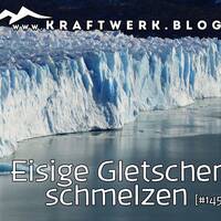Eisige Gletscher schmelzen [#0482] @Kraftwerk_MaxFichtner by Frank Vornheder