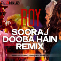 Roy - Sooraj Dooba Hai (Remix) Dj Ankur (TEASER) by Dj Ankur