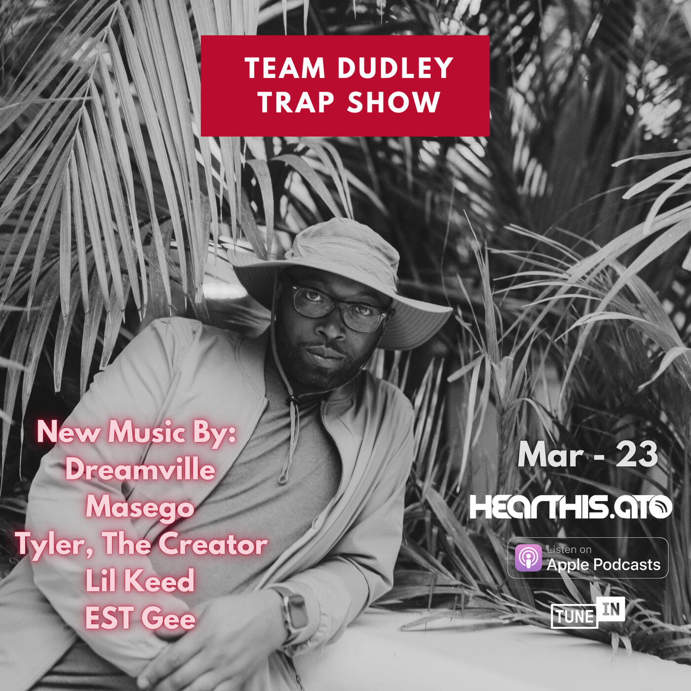  Team Dudley Trap Show - Mar 2023 - Dreamville, Masego, Tyler The Creator, Lil Keed, EST Gee episode artwork