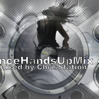 DanceHandsUp - Mix 4.0 - mixed by ChrisStation by ChrisStation.http://chrisstation.siteboard.eu/