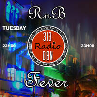 313 DBN Radio - R&amp;B FEVER - Le Mix par Tom (Avril 2022) by 313 DBN Radio
