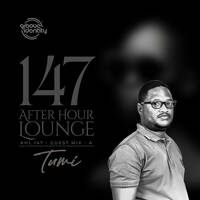 After Hour Lounge 147 (Guest Mix - A) mixed by Tumi by After Hour Lounge