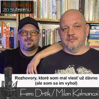 Rozhovory, ktoré som mal viesť už dávno, ale som sa im vyhol (RzS E48, Držík, Kalmancai) by MsKS Tlmače